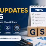 Latest GST Updates 2026: What Every Business Must Know to Stay Compliant