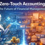 Zero-Touch Accounting in 2026: The Smart Future of Automated Financial Management